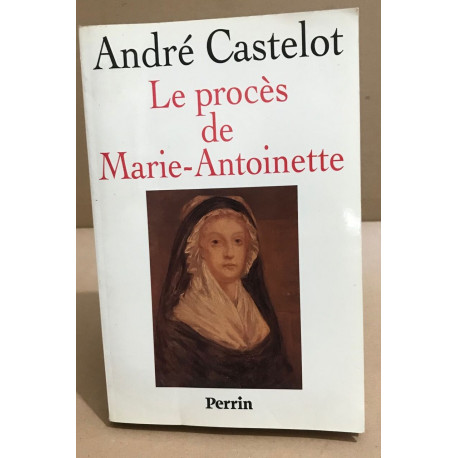 Le proces de marie antoinette