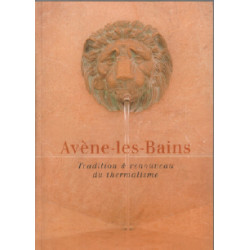 Avène-les-bains / tradition et renouveau du thermalisme