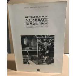 Restauration à l'Abbaye royale et cistercienne de Maubuisson :...