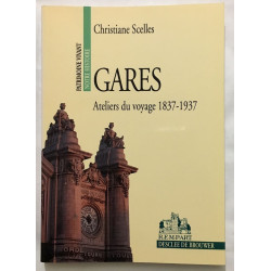 Gares ateliers du voyage 1837-1937