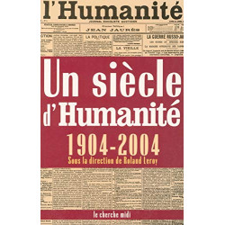 Un siècle d'Humanité 1904-2004