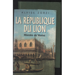 La République du lion : Histoire de Venise