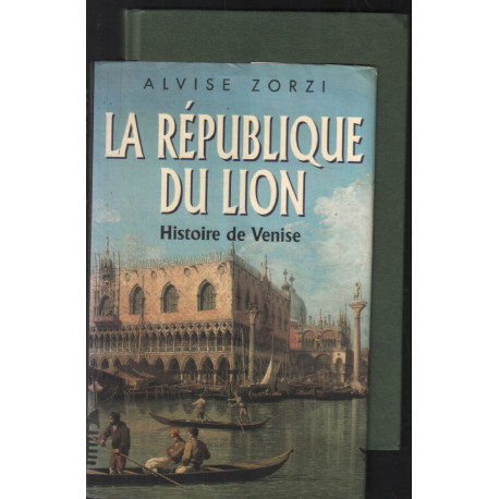 La République du lion : Histoire de Venise