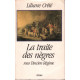 La Traite des nègres sous l' Ancien régime : Le nègre le sucre et...