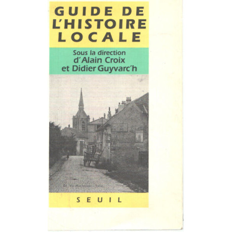 Guide d'histoire locale. Faisons notre histoire