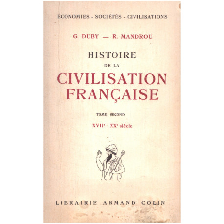 Histoire de la civilisation française / tome second : XVII° -XX°...