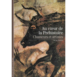 Au coeur de la Préhistoire: Chasseurs et artistes