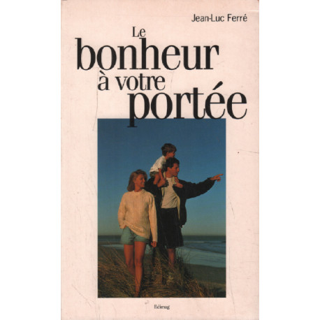 Le bonheur à votre portée