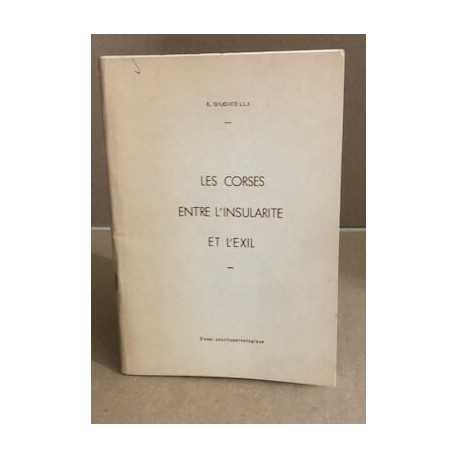 Les corses entre l'insularité et l'exil /essai psychopathologique