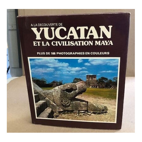 Yucatan et la civilisation maya/166 photographies en couleurs