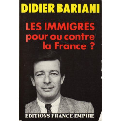 Les Immigrés : Pour ou contre la France ? [Broché] by Bariani Didier