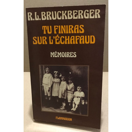 Tu finiras sur l'échafaud - mémoires