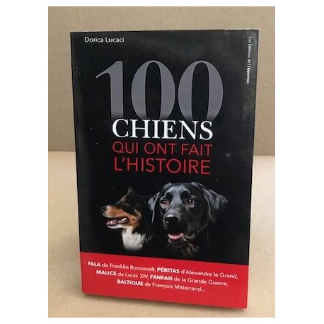 100 chiens qui ont fait l'histoire