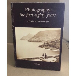 Photography : the first eighty years / 27 october to 1 december 1976