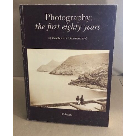 Photography : the first eighty years / 27 october to 1 december 1976