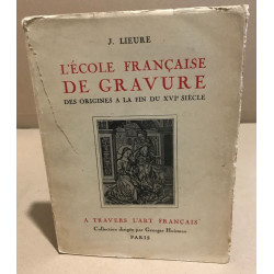 L'ecole francaise de gravure des origines à la fin du XVI° siecle