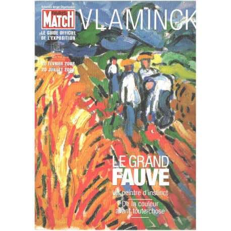 Vlaminck / le grand fauve : un peintre d'instinct