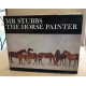 Mr Stubbs the horse painter