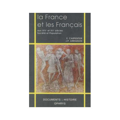 La france et les français aux xiv et et xv siècles: societe et...