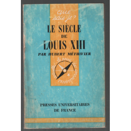 Le siècle de louis XIII / que sais je