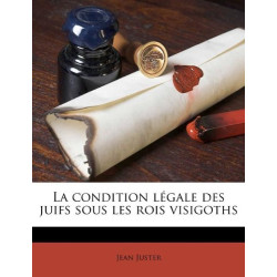 La Condition legale Des Juifs Sous Les Rois Visigoths