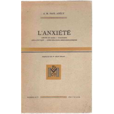 A.-M.-Paul Abély ... L'Anxiété : Limites et bases diagnostic...