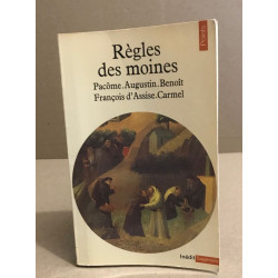 Règles des moines : Pacôme Augustin Benoît François d'Assise Carmel