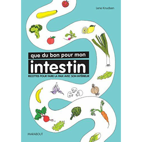 Que du bon pour mon intestin: Recettes pour faire la paix avec son...