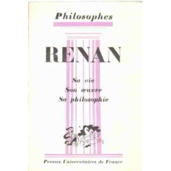 Renan sa vie son oeuvre sa philosophie