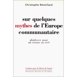 Sur quelques mythes de l'Europe communautaire : Plaidoyer pour un...