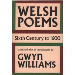 Welsh Poems: Sixth Century to 1600