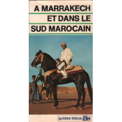 À Marrakech et dans le Sud marocain (Guides bleus à...)