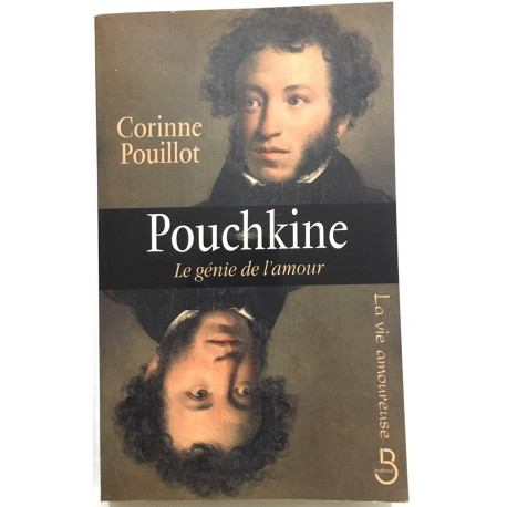 Pouchkine : le génie de l' amour