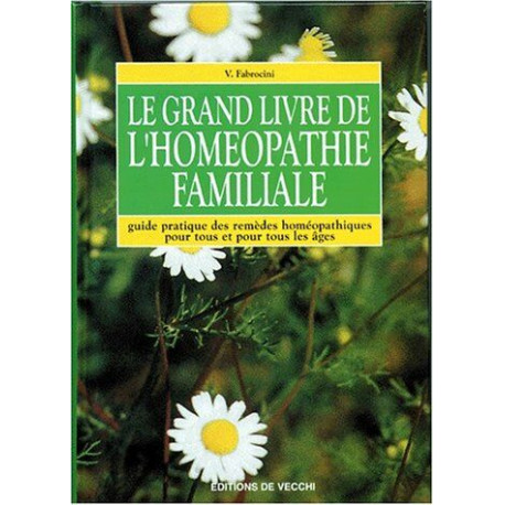 Grand livre de l'homéopathie familiale [ancienne édition]