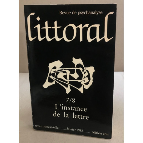 Revue de psychanalyse littoral n° 7/8 : l'instance de la lettre