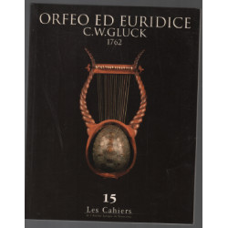 Orféo Ed euridice C.W.Gluck 1762 / les cahiers n°15