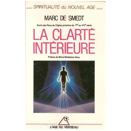 La clarte intérieure : ecrits des peres de l'eglise primitive : du...