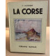 La corse / illustrations en couleurs de Delécluse et 144 photographies