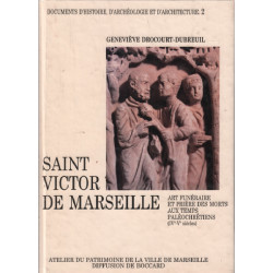 Saint-Victor de Marseille. Art Funéraire et Prière des morts aux...