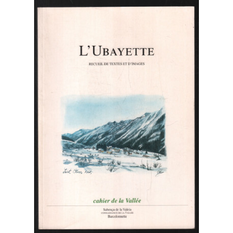 Ubayette : Recueil de textes et d'images (Cahier de la Vallée)