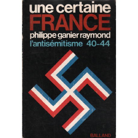 Une certaine France : l'antisémitisme 40-44