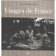 Visages de France. Vie quotidienne et coutumes d'autrefois