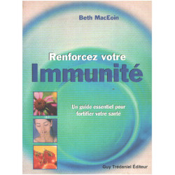 Renforcez votre immunité. Un guide essentiel pour fortifier votre...