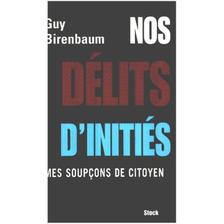 Nos délits d'initiés : Mes soupçons de citoyen