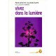 VIVEZ DANS LA LUMIERE.: Guide de transformation personnelle et...