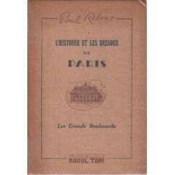 L'histoire et les dessous de paris / les grands boulevards