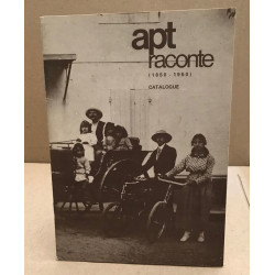 Apt raconte (1850-1950 ) catalogue