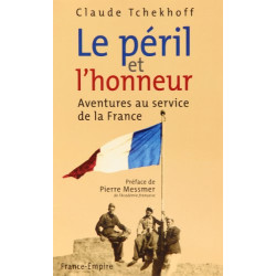 Le péril et l'honneur : Aventures au service de la France