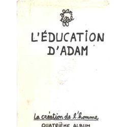 La creation de l'homme / 4° album : l'education d'adam