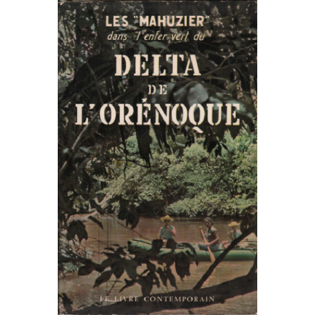 Les " mahuzier " dans l'enfer vert du delta de l'orénoque